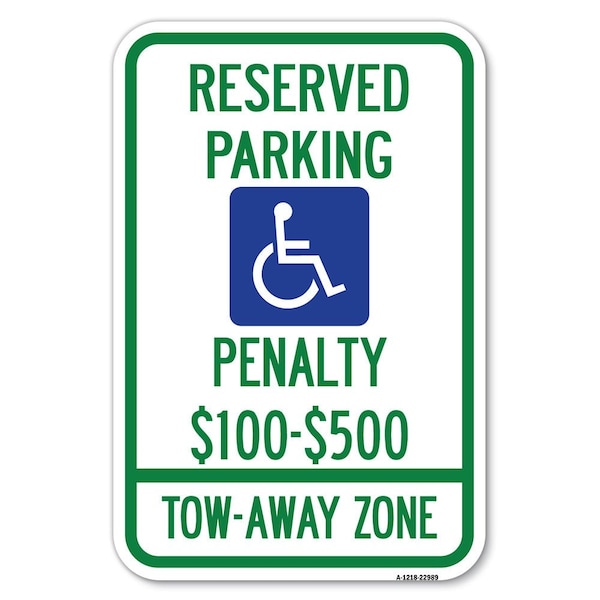 Reserved Parking Penalty $100 to $500 Heavy-Gauge Aluminum Sign, 12" x 18", A-1218-22989